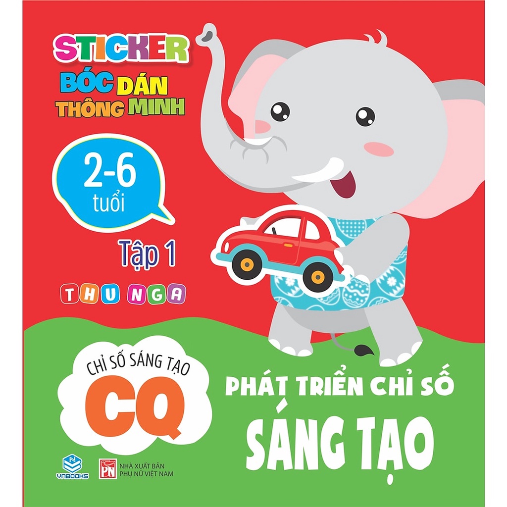 Sách Sticker bóc dán thông minh - Phát triển chỉ số sáng tạo CQ 2-6 tuổi