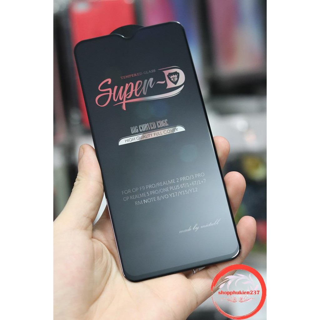 Cường lực full màn Oppo F9 , F9 Pro , Realme 2 Pro , 3 Pro , 5 Pro Kính cường lực SuperD siêu cao cấp