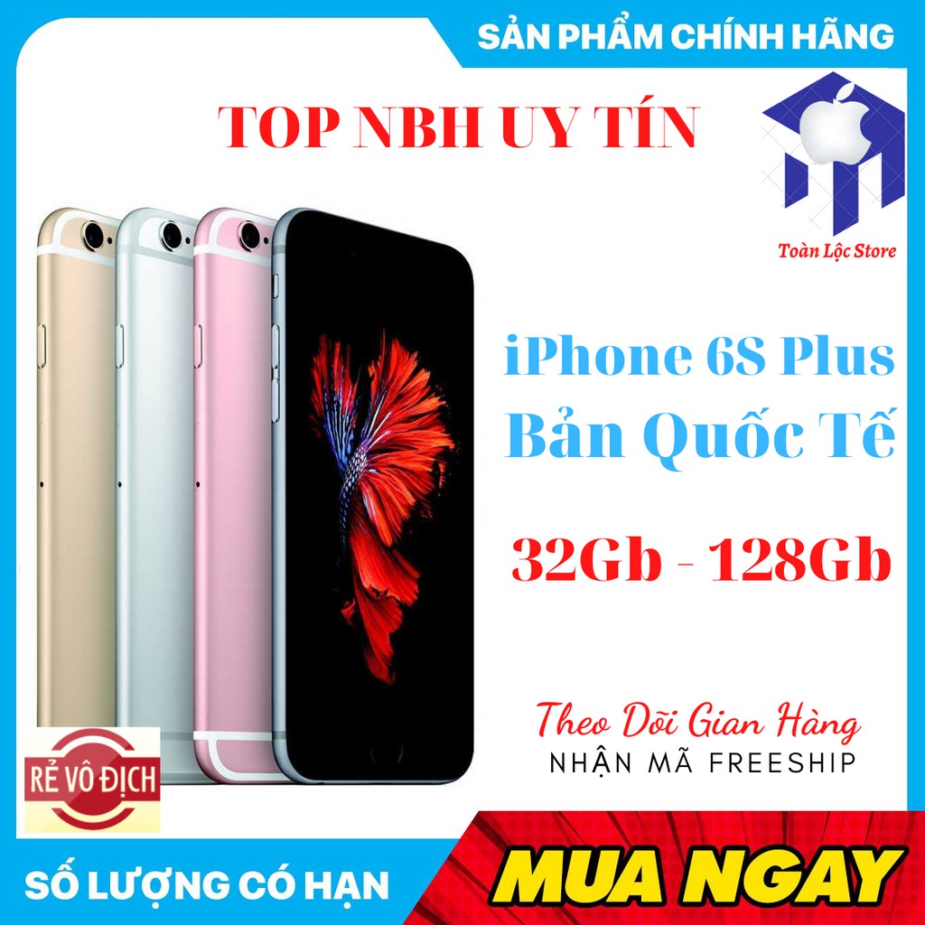 Điện Thoại iPhone 6S Plus 64gb Quốc tế Mới Màn Hình To 5.5 Inch Bảo hành 1 năm