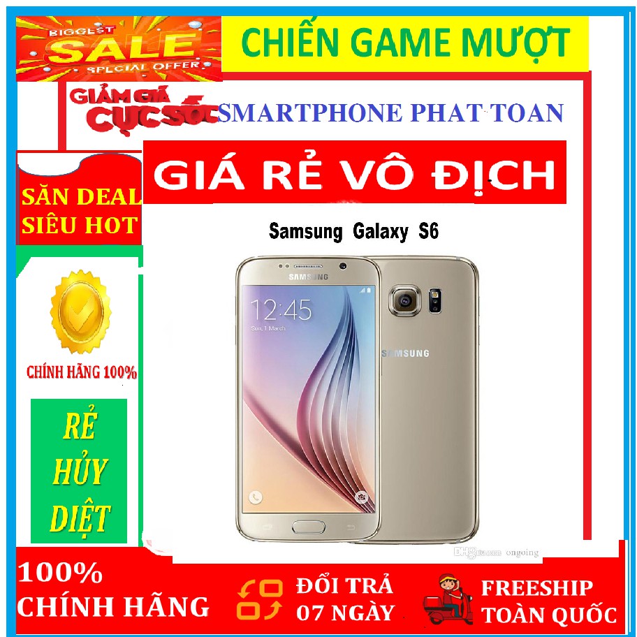 [SALE SỐC - GIÁ SỈ] điện thoại Samsung Galaxy S6 (3G/32G) mới Chính hãng, chiến Game nặng mướt