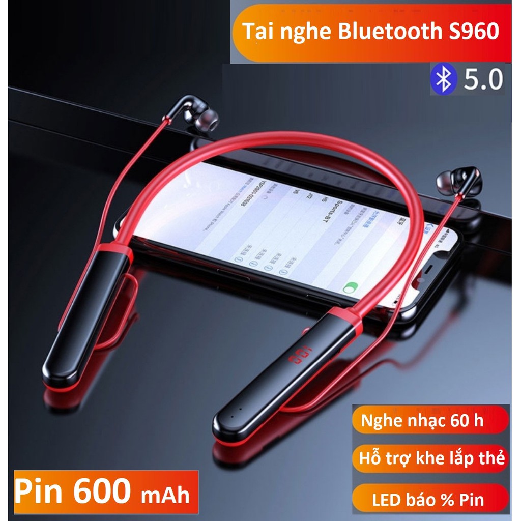 Tai Nghe Bluetooth thể thao S960 chip 5.0 Pin khủng 600mAh, Nghe Nhạc 60h ,hỗ trợ LED báo % pin, hỗ trợ khe lắp thẻ nhớ