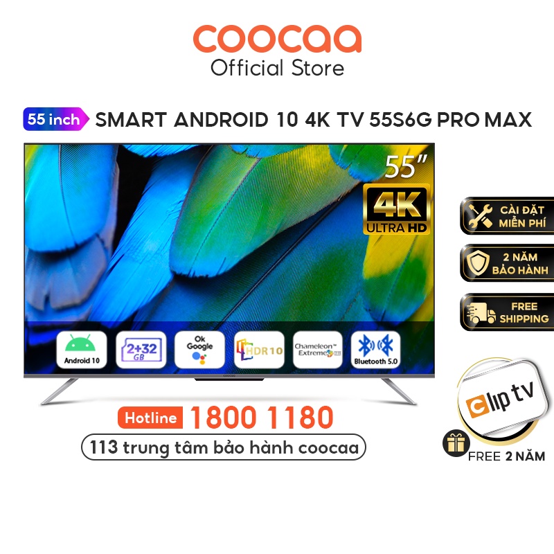 [Mã ELBAU7 giảm 7% đơn 5TR] Smart Tivi Coocaa Android 10 55 inch - Model 55S6G Pro Max - Miễn phí lắp đặt