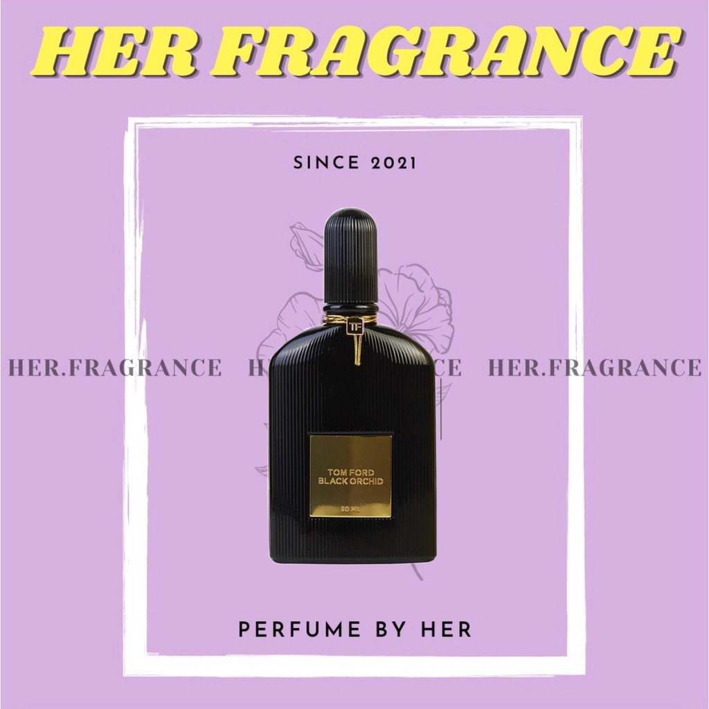 🐻 Nước Hoa Tom Ford Black Orchid EDP - 𝐇𝐞𝐫 𝐅𝐫𝐚𝐠𝐫𝐚𝐧𝐜𝐞 -