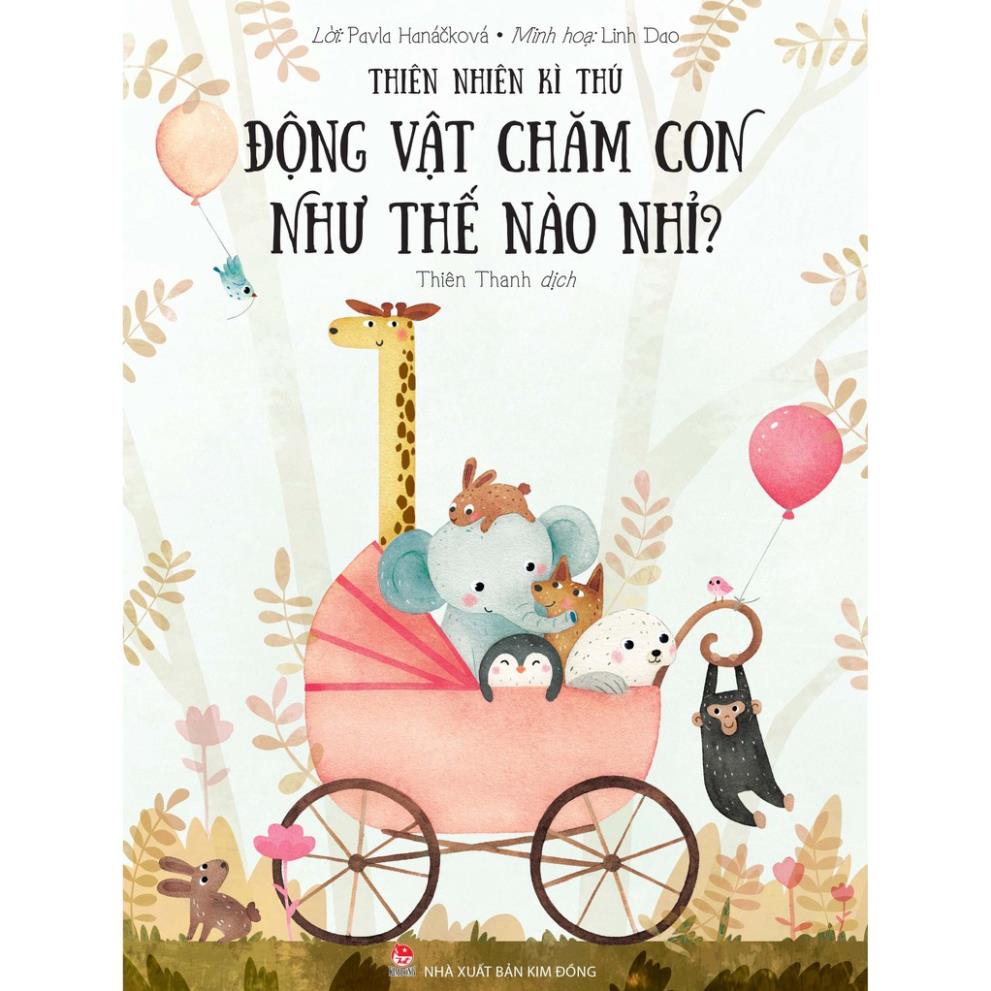 Sách - Thiên Nhiên Kì Thú - Động Vật Chăm Con Như Thế Nào Nhỉ? - NXB Kim Đồng