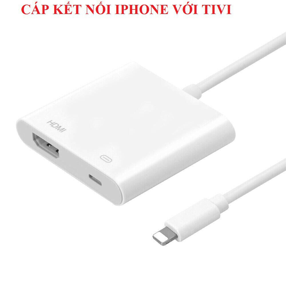 Cáp chuyển đổi từ LIGHTNING TO HDMI kết nối điện thoại Iphone ipad với tivi Full HD 1080P (LOẠI TRẮNG TỐT) dây kết nối