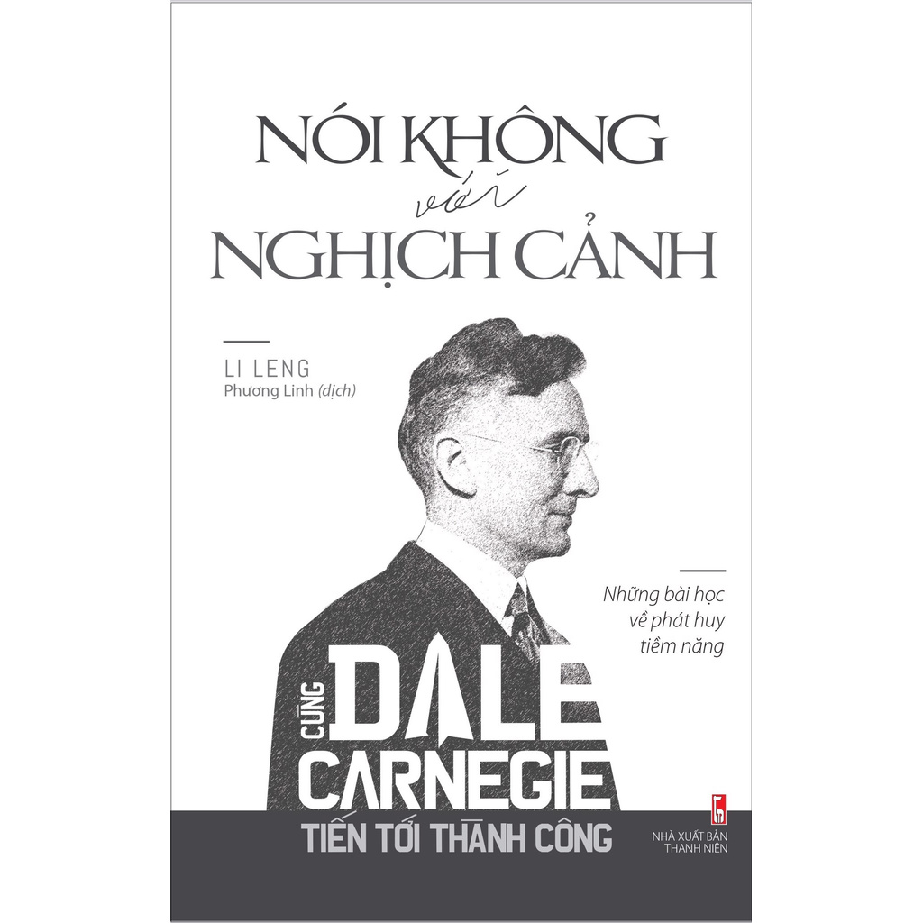 Sách - Nói Không Với Nghịch Cảnh - Cùng Dale Carnegie Tiến Tới Thành Công