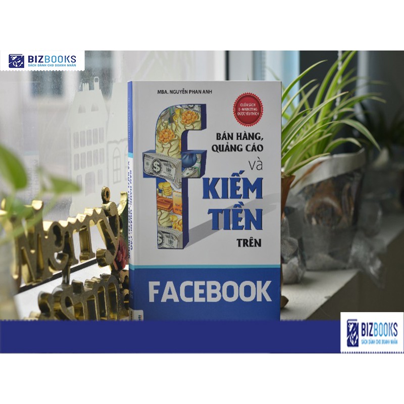 Sách Bán Hàng, Quảng Cáo Và Kiếm Tiền Trên Facebook