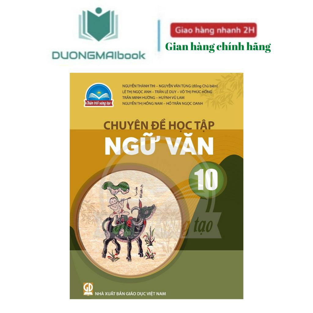 Sách - Chuyên đề học tập Ngữ văn 10 - Chân trời sáng tạo (bán kèm 1 bút bi)
