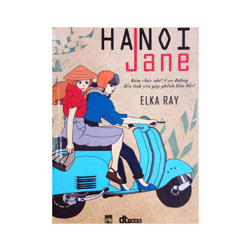Sách - Hanoi Jane, Bám chắc nhé! Con đường đến tình yêu gập ghềnh lắm đấy!