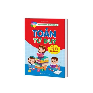 Sách - Toán Tư Duy Dành Cho Trẻ 3-4 Tuổi