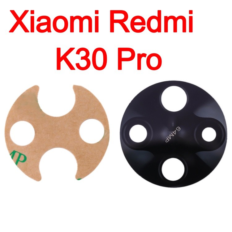 Mặt kính camera sau XIAOMI Redmi K30 Pro dành để thay thế mặt kính camera trầy vỡ bể cũ linh kiện điện thoại thay thế