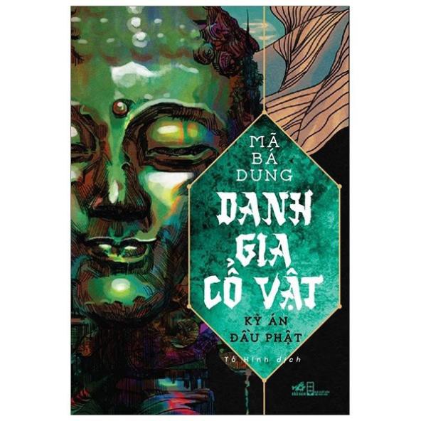 Sách Nhã Nam - Danh Gia Cổ Vật - Kỳ Án Đầu Phật