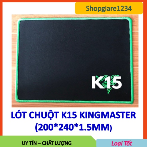 Lót chuột K15 KINGMASTER 200*240*1.5MM - May viền, chống bong