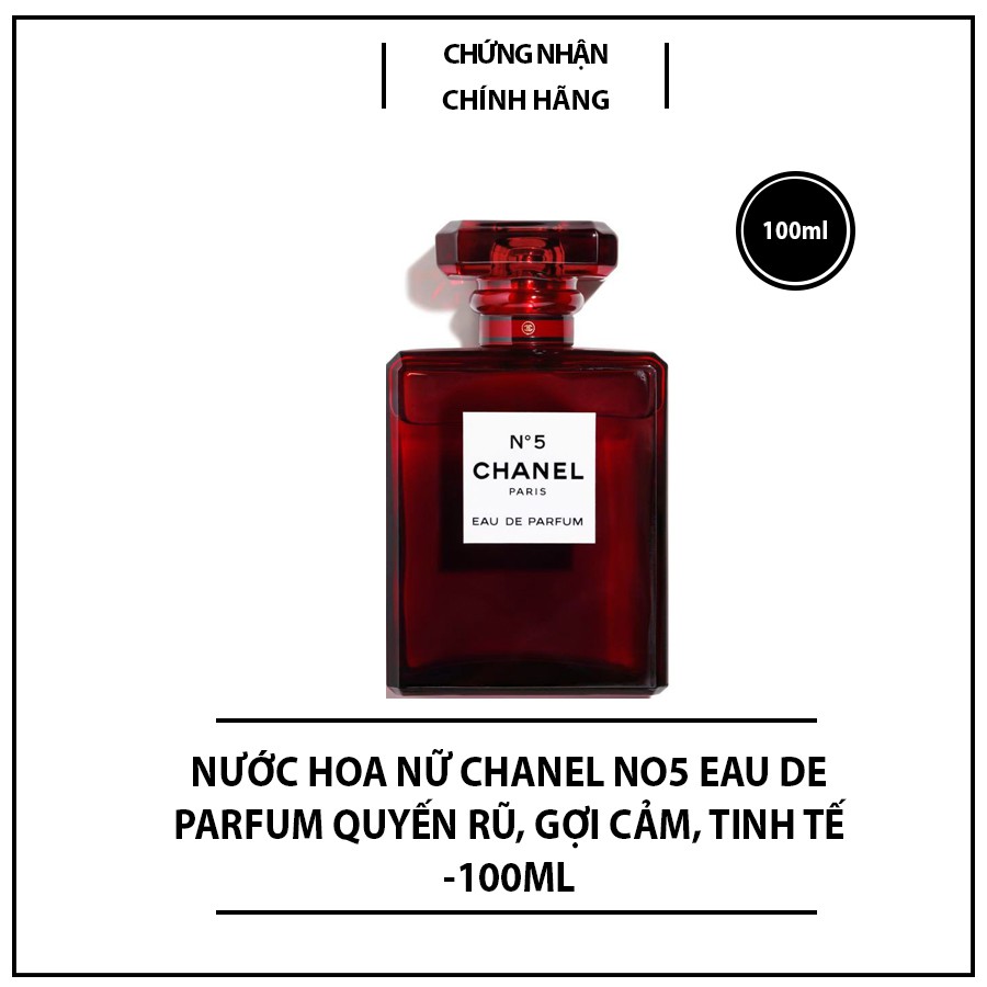 Nước hoa nữ Chanel No5 Eau De Parfum quyến rũ, gợi cảm, tinh tế -100ml