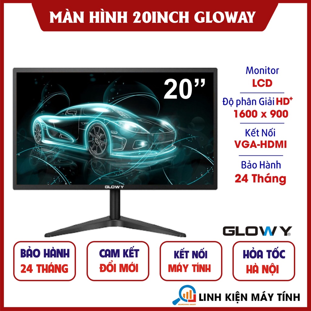 Màn hình 20inch Gloway - Độ phân giải HD+ | Chính hãng - BH 24 Tháng !!