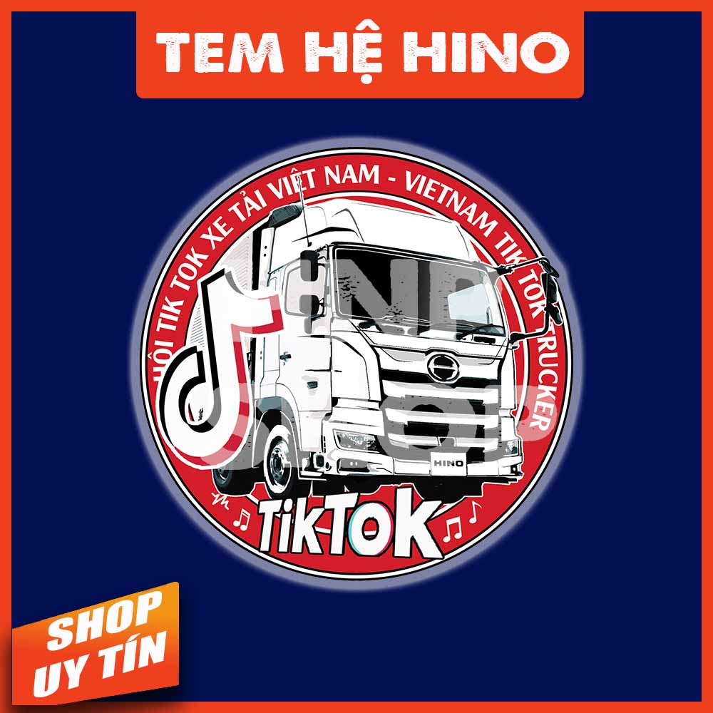 Tem xe tải HINO 500 700, Logo huy hiệu Tik Tok xe tải, phản quang, chống nước [Tặng tem nhỏ trị giá 10k]