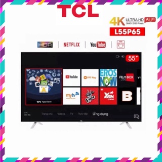 Smart tivi tcl 55 inch 4k uhd l55p65-uf