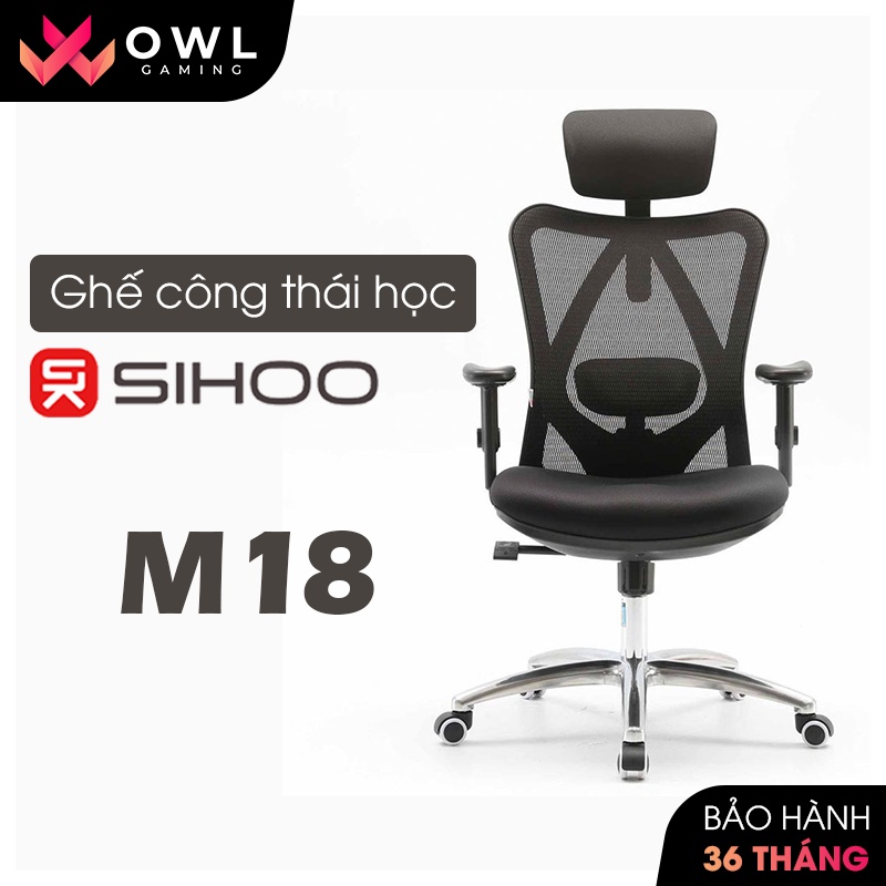 Ghế công thái học Sihoo M18 (Hàng chính hãng) - Bảo hành 36 tháng - Thiết kế Ergonomic bảo vệ cột sống