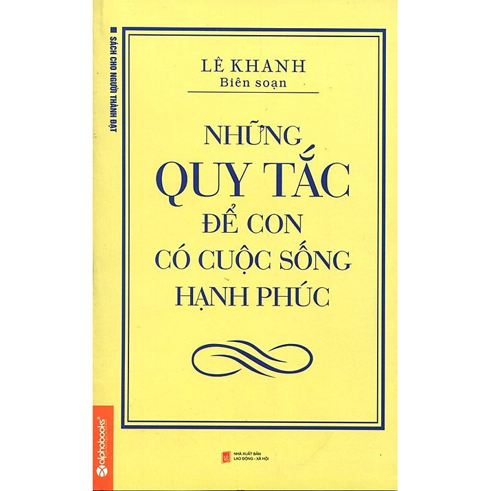 Sách Alphabooks - Sách Cho Người Thành Đạt - Những Quy Tắc Để Con Có Cuộc Sống Hạnh Phúc