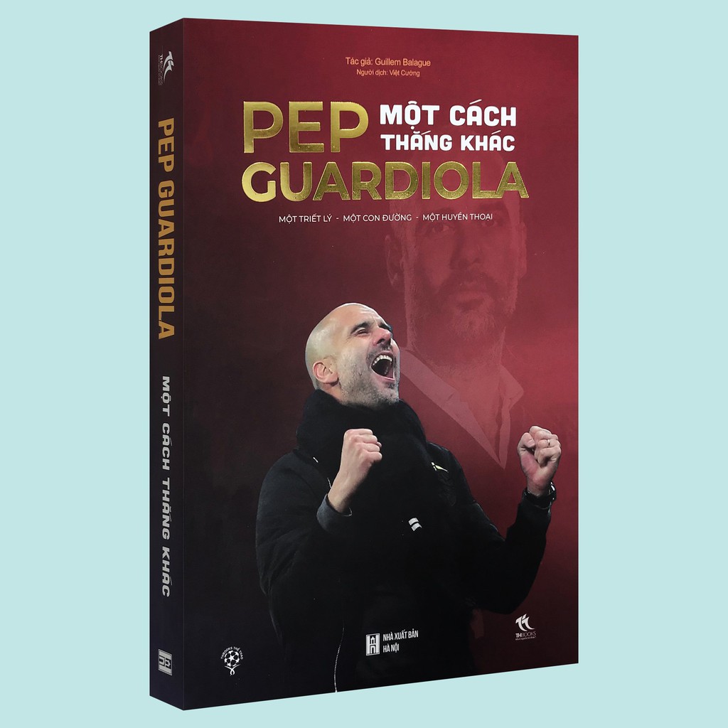 Sách - Pep Guardiola Một Cách Thắng Khác - Một triết lý, một con đường, một huyền thoại