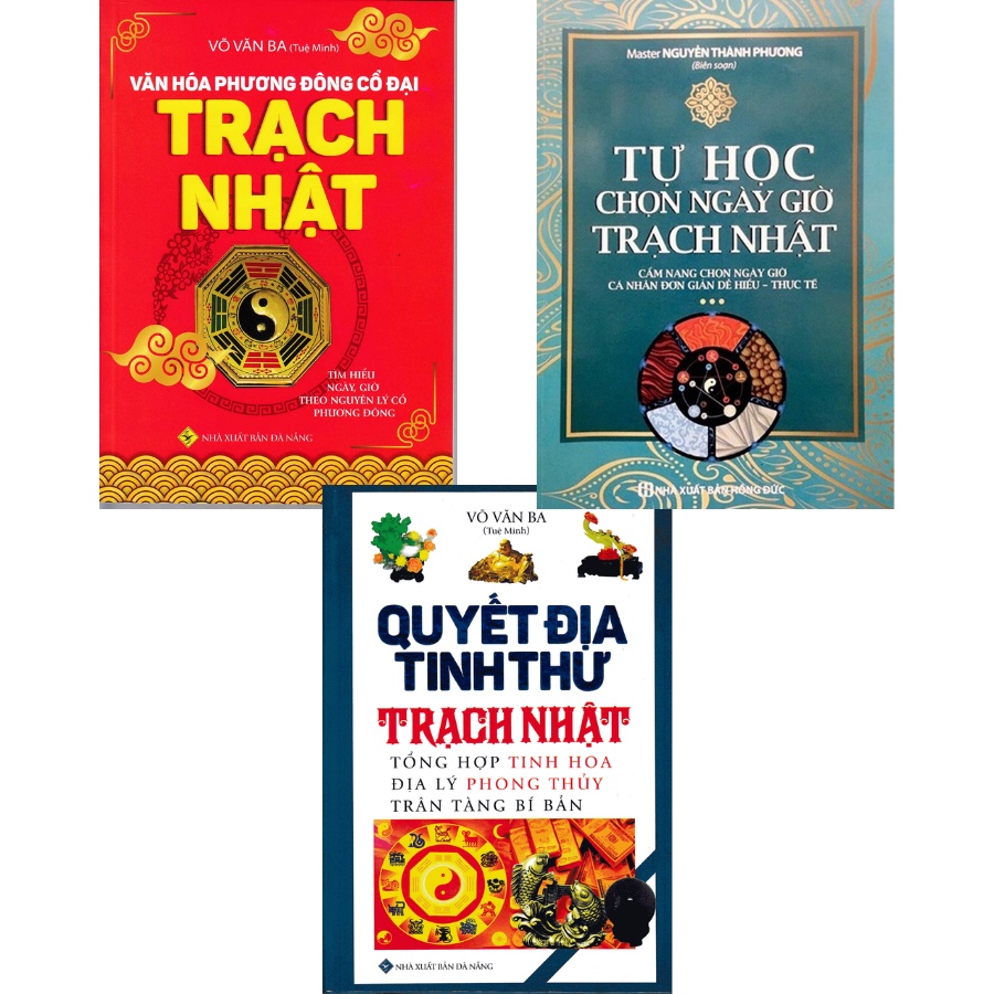 Sách - Combo Trạch Nhật + Quyết Địa Kinh Thư Trạch Nhật + Tự Học Chọn Ngày Giờ Trạch Nhật