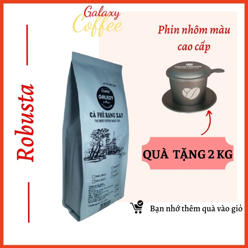 Cafe Nguyên Chất Cà Phê Robusta Rang Xay Pha Phin, Pha Máy, Gu Mạnh Vị Đắng Mạnh, Galaxy Coffee R01Q, 2Gói 500g,Quà 29k