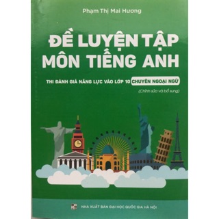 Đề Luyện Tập Môn Tiếng Anh Thi Đánh Giá Năng Lực Vào Lớp 10 Chuyên Ngoại Ngữ