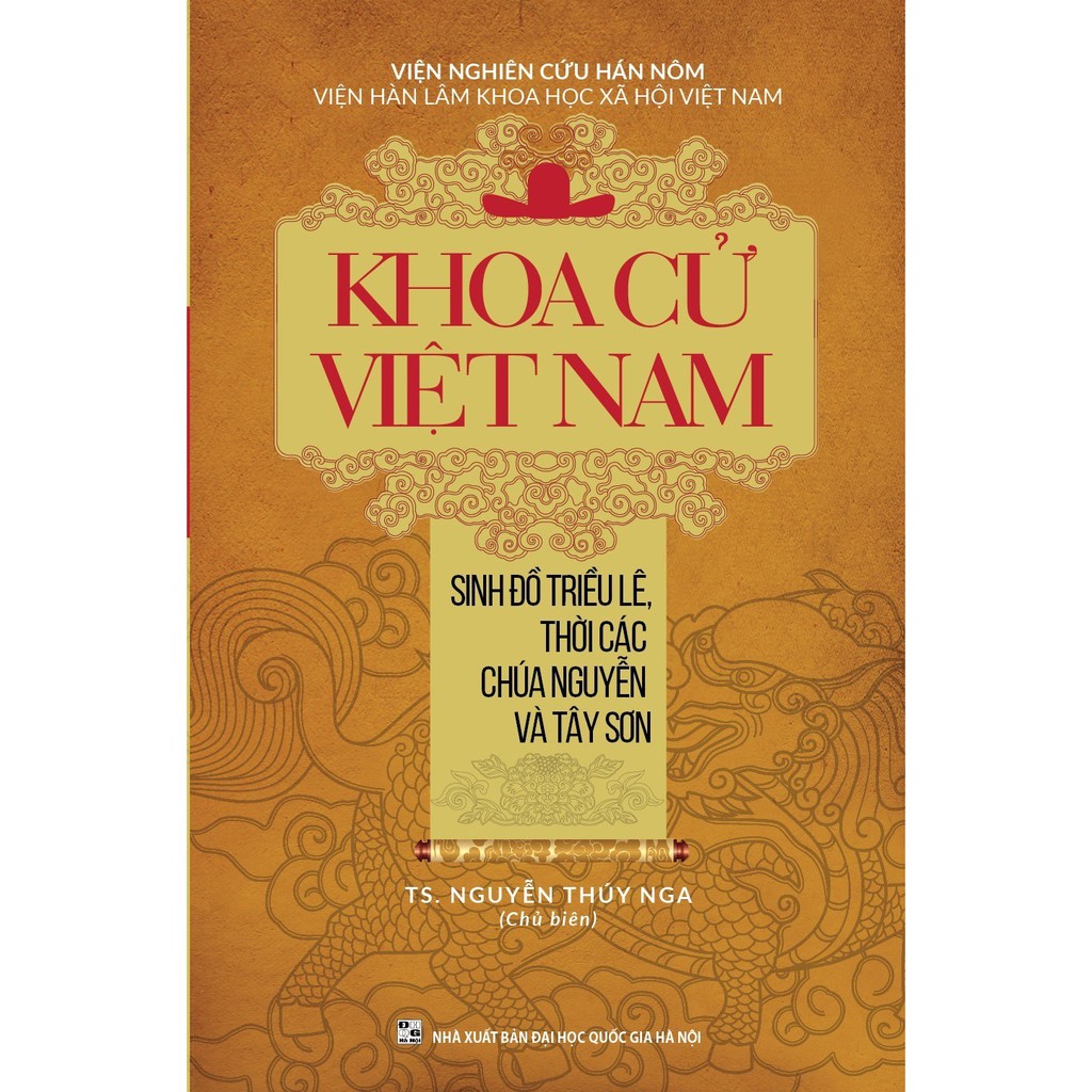 Sách - Khoa Cử Việt Nam: Sinh Đồ Triều Lê, Thời Các Chúa Nguyễn Và Tây Sơn | BigBuy360 - bigbuy360.vn