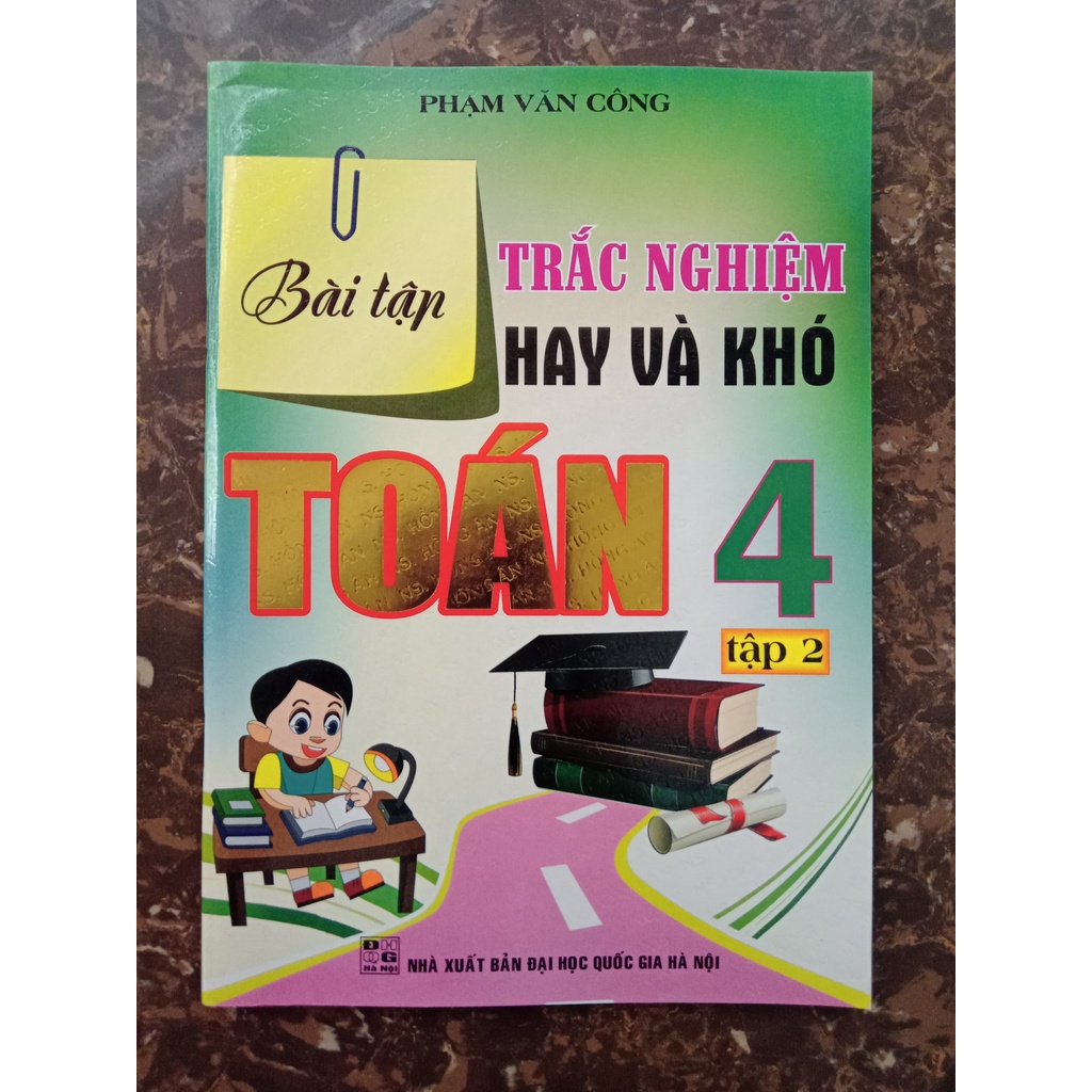 Sách - Bài Tập Trắc Nghiệm Hay Và Khó Toán 4 - Tập 2