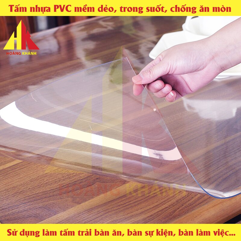 Tấm nhựa PVC mềm dẻo trong suốt HOANGKHANHPRODUCT dùng để trải bàn ăn, bàn làm việc - chống vỡ, chịu nhiệt, chịu ăn mòn