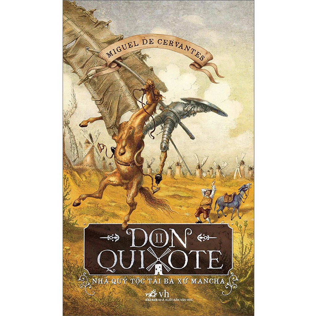 Sách - Tiểu thuyết hay nhất mọi thời đại: Don Quixote - Nhà quý tộc tài ba xứ Mancha (Tập 2) [Nhã Nam]