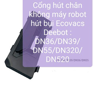 Cổng hút chân không máy Ecovacs Deebot DN33/DN36/DN39/DN55/DN320/DN520
