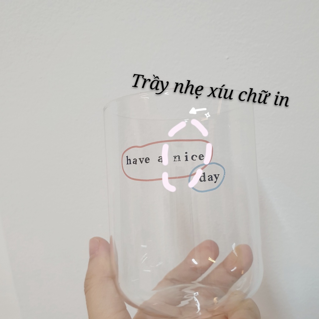 Cốc Ly Thủy Tinh Uống Trà Cafe Text - Have a Nice Day Kiểu Hàn