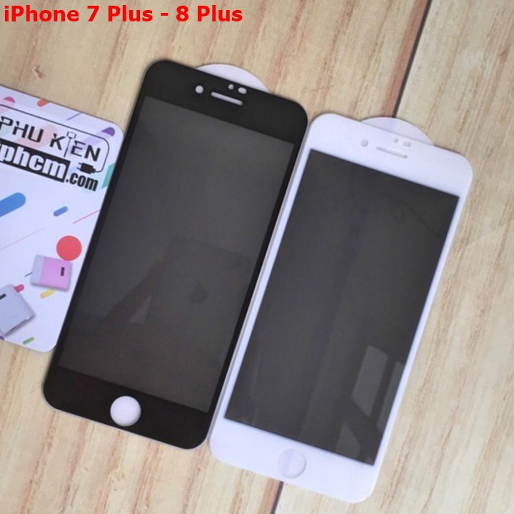 Dán cường lực iPhone 7 Plus - 8 Plus Chống nhìn trộm