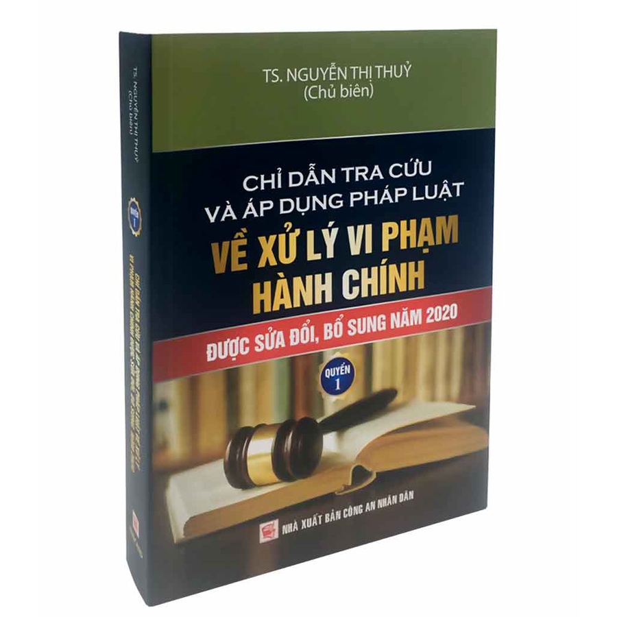 Sách - Chỉ dẫn Tra cứu và Áp dụng Pháp luật về Xử lý Vi phạm Hành chính (Được Sửa đổi Bổ sung Năm 2020) - Quyển 1