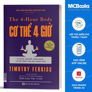 Sách - The 4 - Hour Body: Cơ Thể 4 Giờ (Bí Quyết Cân Đối, Khỏe Mạnh Và Đời Sống Tình Dục Thăng Hoa) - MCbooks