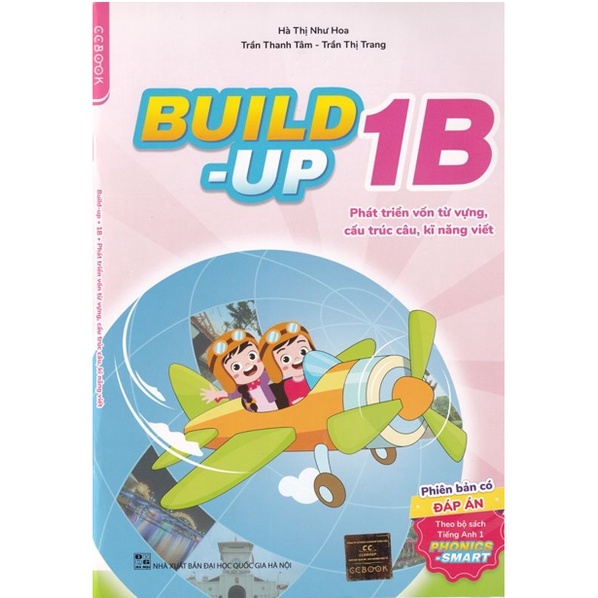 Sách - Build-Up 1B - Phát Triển Vốn Từ Vựng, Cấu Trúc Câu, Kỹ Năng Viết CĐ (Phiên bản có đáp án) - Phonics-smart