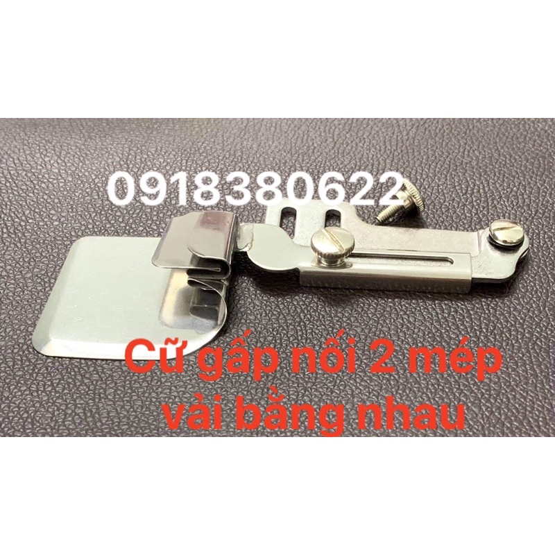 Cữ loại tốt ghép 2 mép vải lại và đường ghép bằng nhau, dùng cho máy công nghiệp 1kim và máy kiểu con b ướm