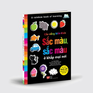 Sách - Cầu Vồng Kiến Thức - Sắc Màu, Sắc Màu Ở Khắp Mọi Nơi (A Rainbow Book Of Learning)