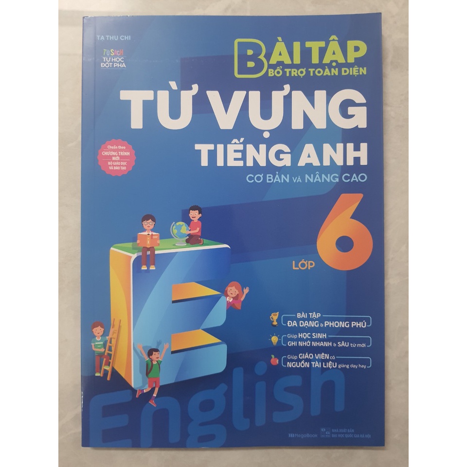 Sách - Bài tập bổ trợ toàn diện Từ Vựng Tiếng Anh cơ bản và nâng cao lớp 6 (Theo chương trình SGK mới)