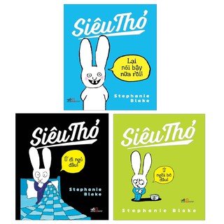 Sách - Combo Siêu Thỏ : Lại Nói Bậy Nữa Rồi + Ứ Đi Ngủ Đâu! + Ứ Ngồi Bô Đâu (Bộ 3 cuốn)
