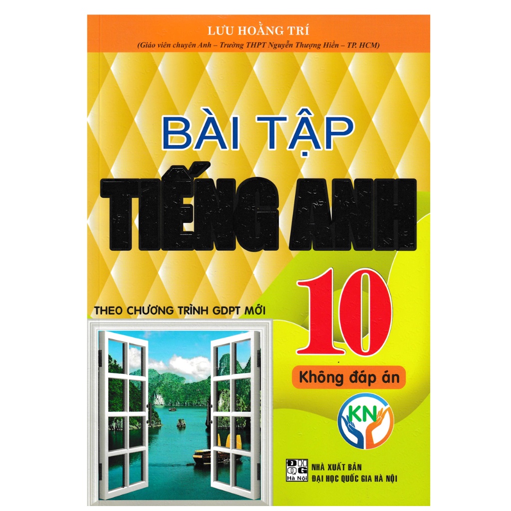 Sách - Bài Tập Tiếng Anh 10 - Không Đáp Án (Biên Soạn Theo Chương Trình Kết Nối Tri Thức)