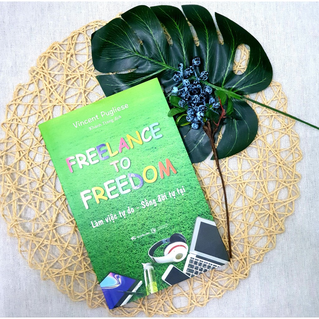 Sách - Freelance to Freedom: Làm việc tự do - Sống đời tự tại