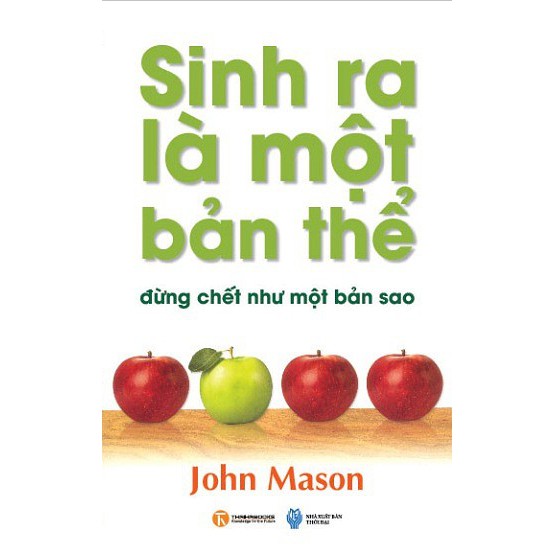 Sách Sinh Ra Là Một Bản Thể, Đừng Chết Như Một Bản Sao