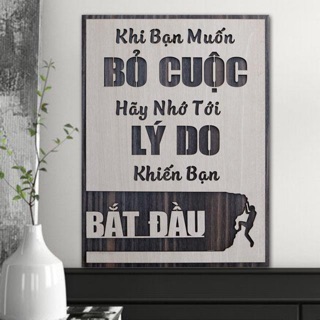 Tranh gỗ tạo động lực TBIG003: Khi bạn muốn bỏ cuộc, hãy nhớ tới lý do khiến bạn bắt đầu