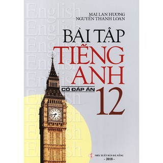 Bài Tập Tiếng Anh Lớp 12 (Có Đáp Án)