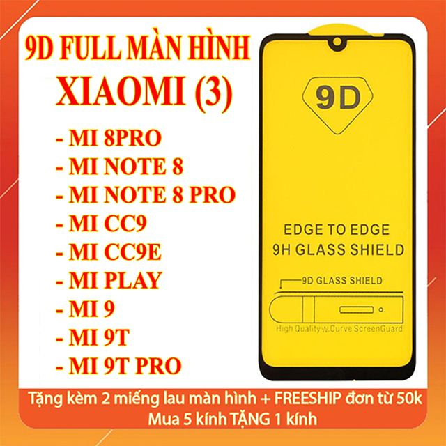 Kính Cường Lực 9D Full Màn Hình Các Dòng Xiaomi Giá Tốt - Xiaomi Redmi Note 5 Pro/5 Plus/S2/Mi 6/Note 6 Pro/Mi 8