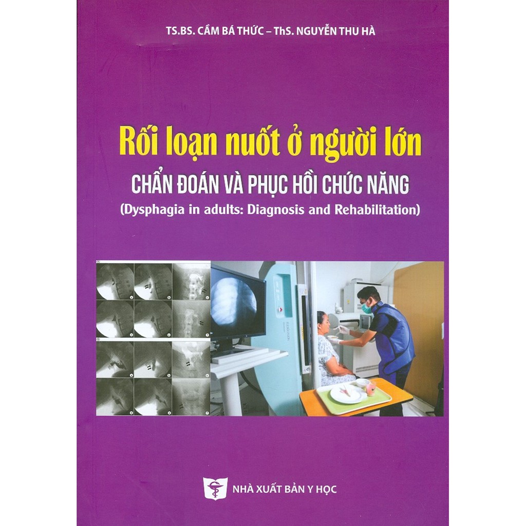 Sách - Rối Loạn Nuốt Ở Người Lớn - Chẩn Đoán Và Phục Hồi Chức Năng