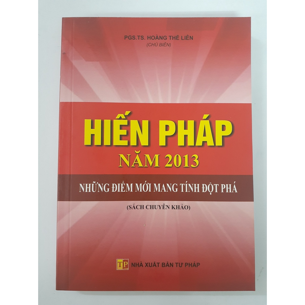Sách Luật - Hiến Pháp 2013 và những điểm mới mang tính đột phá - Sách Chuyên Khảo