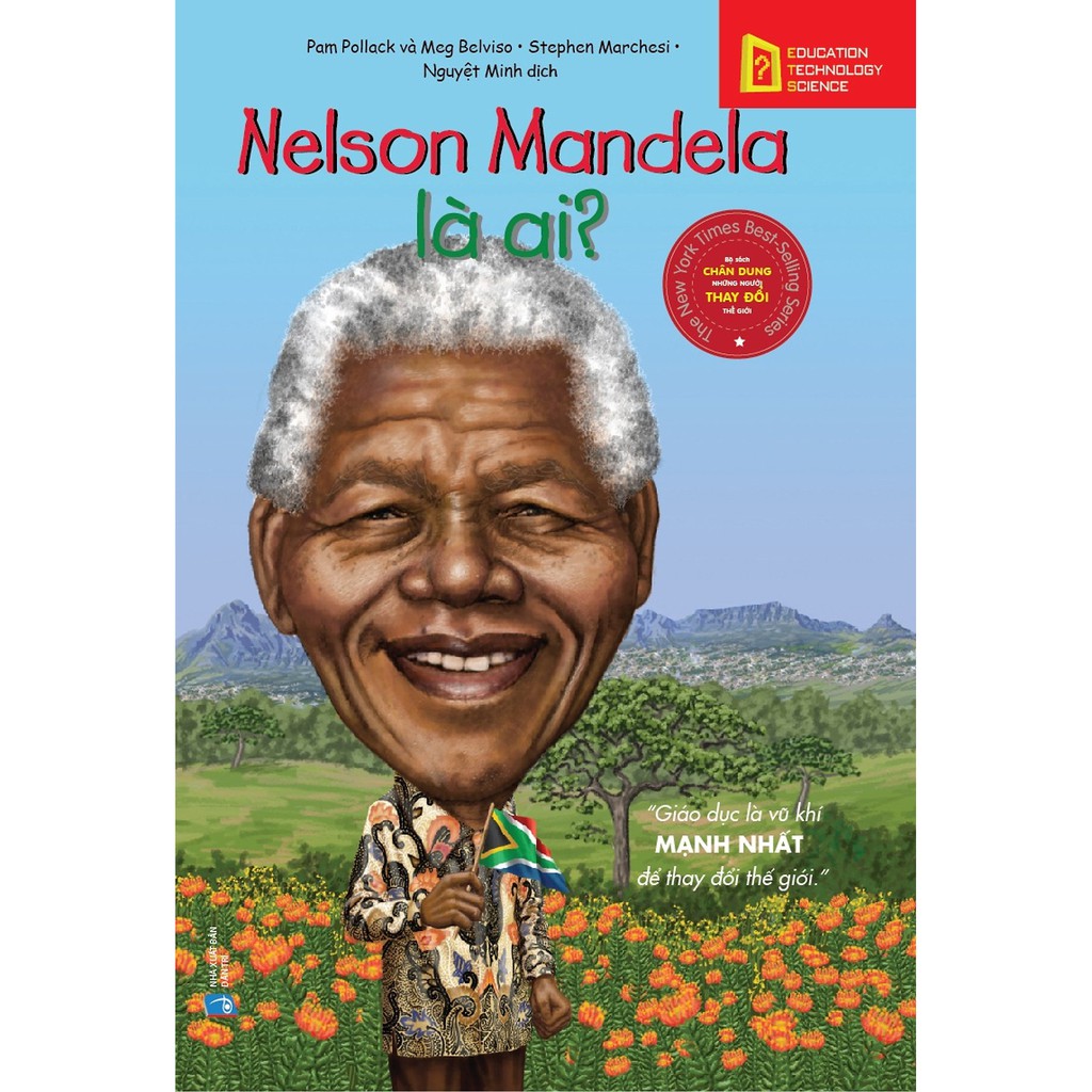 Sách - Bộ Sách Chân Dung Những Người Thay Đổi Thế Giới - Nelson Mandela Là Ai?